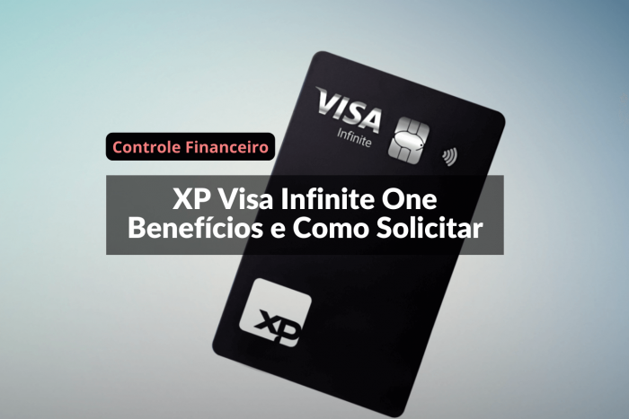 XP Visa Infinite One Benefícios e Como Solicitar