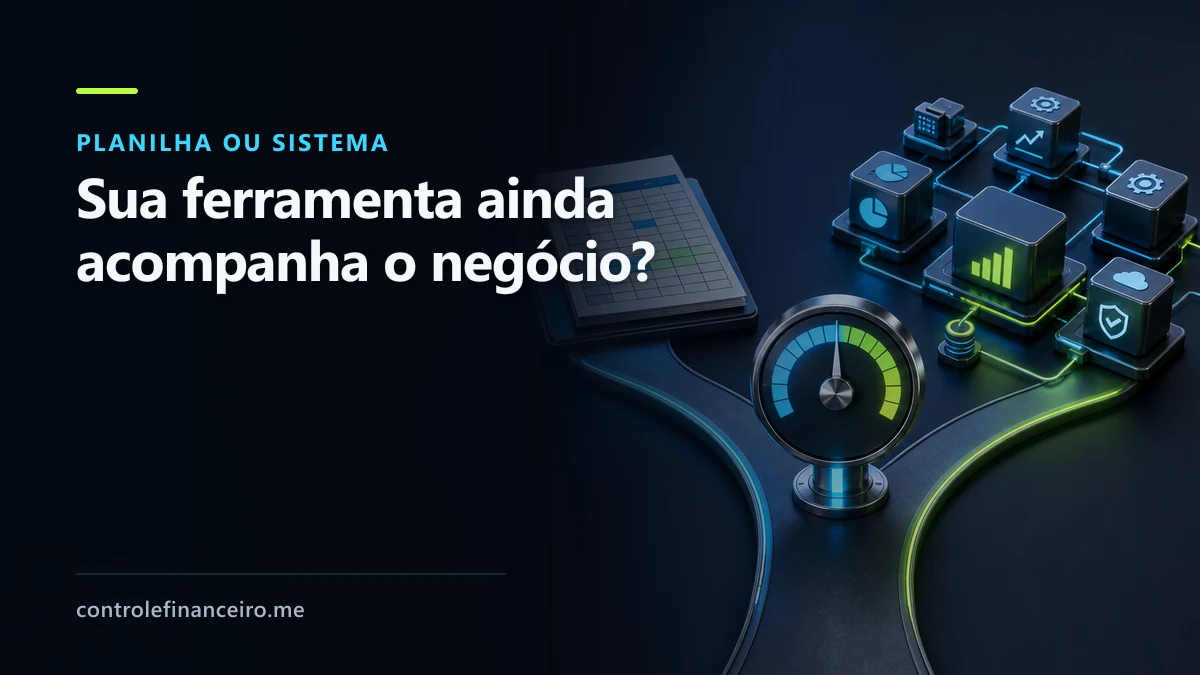 Capa sobre planilha ou sistema com a chamada "Sua ferramenta ainda acompanha o negócio?" e uma decisão entre caminhos