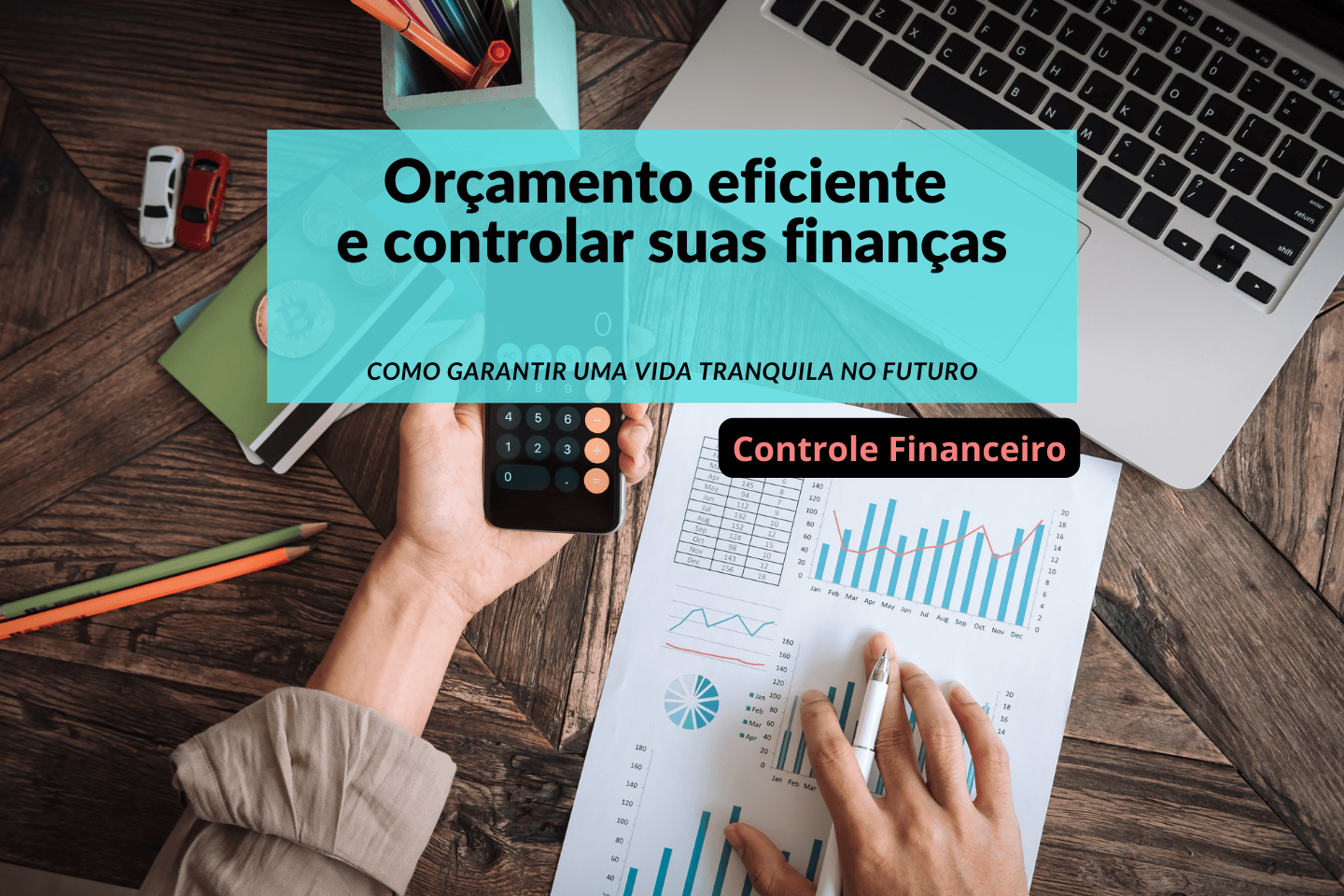 Dicas para criar um orçamento eficiente e controlar suas finanças