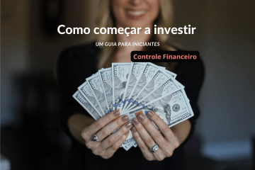 Como começar a investir: Um guia para iniciantes