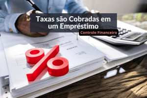 Taxas são Cobradas em um Empréstimo